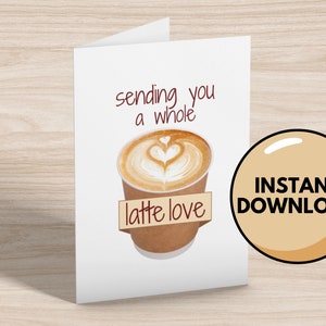 Eine Latte Liebeskarte - Lustige Grußkarten - Downloadbare Karten - Sofortiger Download - Leere Grußkarten - Nur weil Karten - Kaffeeliebhaber