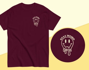 Stay Weird Unisex T-Shirt | Melting Smiley | Smiley T-Shirt | Fun Shirts | Gifts for Her | Gifts for Him