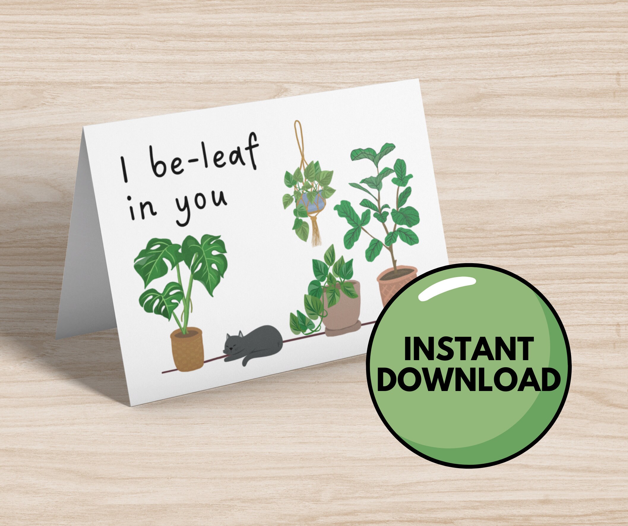 I Be-Leaf in You Card - Greeting Card - Downloadable Card - Instant Download - Blank Card - Any Occassion Card - Just Because - Motivational