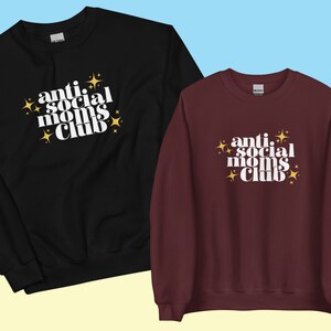 Anti Social Moms Club Unisex Sweatshirt | Crewneck Sweatshirt | Mom | Gifts for Mom | Gifts for Her