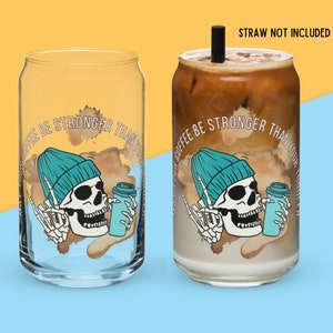 May Your Coffee Be Stronger Than Your Toddler Can-Shaped Glass | Coffee Glass | Coffee Cup | Gifts for Mom | Gifts for Her | Coffee Lover