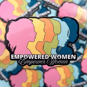 Empowered Women Empower Women Vinyl Sticker | Waterproof Sticker | Laptop Sticker | Dishwasher Safe | Feminist Stickers | Empowerment