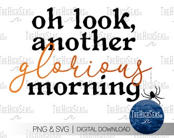 Op de afbeelding: Digitale downloadafbeelding met de tekst "oh look, another glorious morning" in zwart en oranje. Een spin hangt aan het woord "morning". Het logo van The High Seas Co. staat in een blauwe cirkel.