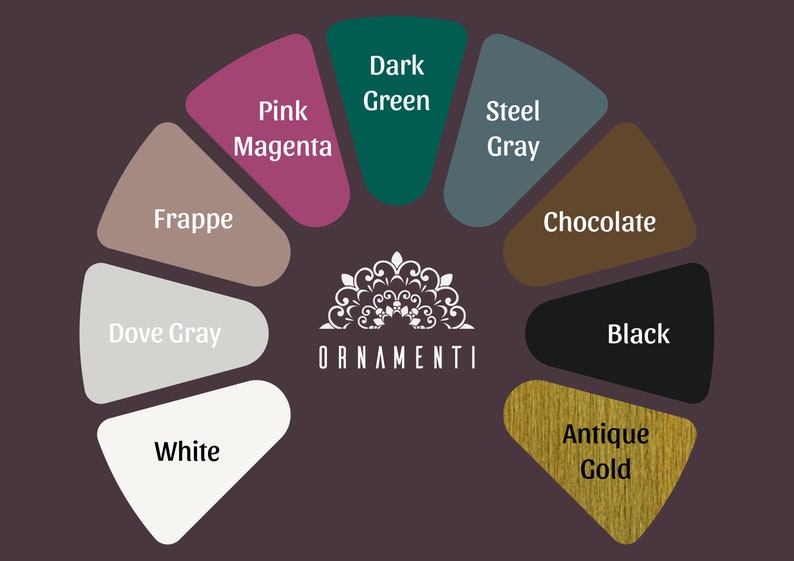 May include: A color wheel with 10 different color swatches, including dark green, pink magenta, steel gray, frappe, dove gray, white, chocolate, black, and antique gold. The word "ORNAMENTI" is in the center of the wheel.