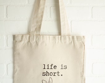 Plant Themed Tote Bag - Life is Short. Buy the plant.  Canvas Totebag for Plant Lovers