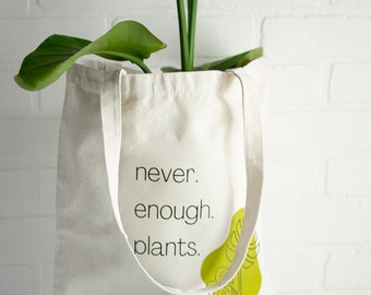 Plant Themed Tote Bag - Never Enough Plants - Canvas Totebag for Plant Lovers