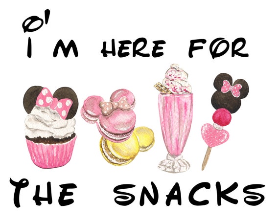 I/'m here for the snacks Design Printable Digital Clipart Print Transfer Shirt Sublimation Watercolor Girly Magic Kingdom