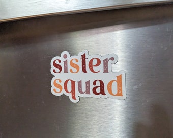 Sister Squad 3" x 2" Fridge, Car Magnet