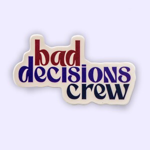 Adesivo in vinile Bad Decisions Crew