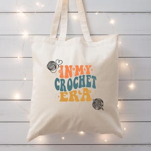 In My Crochet Era Tote Eco Friendly Bag Gift for Crocheter Gift for Crochet Lover Cotton Canvas Tote Bag Crochet Market Bag Project Bag
