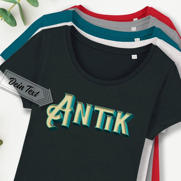 T-Shirt Wunschtext, Effektschrift "Antik", personalisiert, bedruckt, Name, Wunschtext, Biobaumwolle, Dein Text