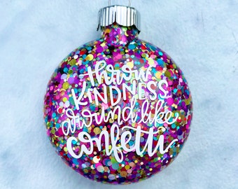 Kindness Christmas Ornament, Spread Kindness Like Confetti, Treat People With Kindness, Kindness Ornament, Confetti Ornament, Teacher Gift