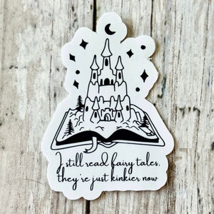 I Still Read Fairytales They’re Just Kinkier Now Sticker, Book Lover Stickers, Kindle Sticker, Booktok, Bookish stickers, Smut stickers