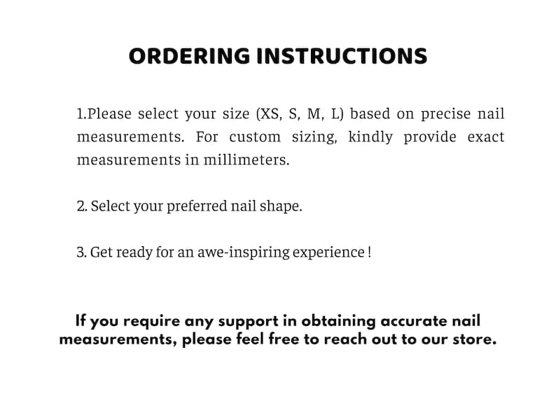 May include: White background with black text detailing ordering instructions. The text includes steps for selecting nail sizes (XS, S, M, L) based on measurements in millimeters, choosing nail shapes, and a call to action. Contact information is also provided.