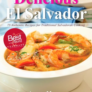 Delicious El Salvador Cookbook by Alicia Maher