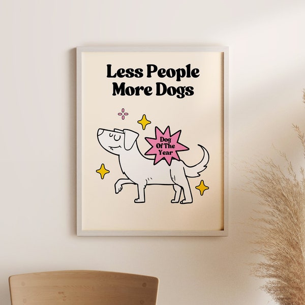 Less People More Dogs, Dogs Art Print, Dog Mama, Dog Wall Art, Dogs Poster, Funny Dog Poster, Retro Poster, Dog Quote, Digital Download