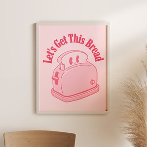 Lets Get This Bread, Groovy Motivation , Toast Poster,  Trendy 70s, Positive Quote, Money Poster, Motivationa, Pink Money Poster, Retro Pink