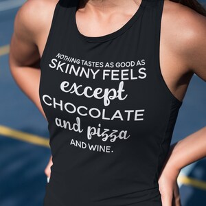 Nothing Tastes as Good as Skinny Feels Crossfit Yoga Barre Fitness Tank