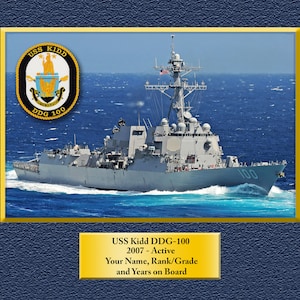 May include: A photograph of the USS Kidd (DDG-100) destroyer, a guided-missile destroyer of the United States Navy. The ship is in the water, with the blue sky and ocean in the background. The ship's name and hull number are visible on the side of the ship. The ship's crest is visible on the bow of the ship. The text "USS Kidd DDG-100 2007 - Active Your Name, Rank/Grade and Years on Board" is visible below the image.