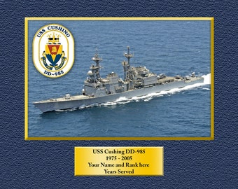 May include: A photograph of the USS Cushing (DD-985) destroyer, a guided missile destroyer of the United States Navy. The ship is sailing on the ocean. The ship's crest is visible in the upper left corner of the image. The text "USS Cushing DD-985 1975-2005 Your Name and Rank here Years Served" is visible at the bottom of the image.