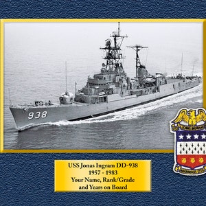 May include: A black and white photograph of the USS Jonas Ingram DD-938, a destroyer ship, sailing on the water. The ship's hull number, 938, is visible on the side of the ship. The ship's crest is visible in the lower right corner of the image. The text "USS Jonas Ingram DD-938 1957-1983 Your Name, Rank/Grade and Years on Board" is visible below the image.