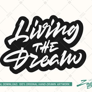 May include: Black and white graphic design with the text "Living the Dream" in a bold, handwritten style.
