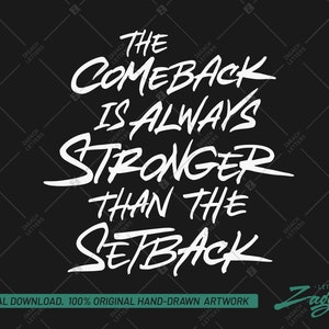 Comeback is always stronger than the setback SVG, Motivational Quote (Digital Download)