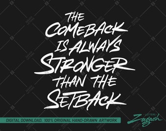 Comeback is always stronger than the setback SVG, Motivational Quote (Digital Download)