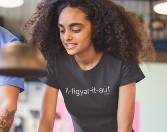 I&#39;ll Figure it Out - phonology -Unisex t-shirt