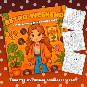 May include: An orange coloring book titled "Retro Weekend" with a cartoon illustration of a girl in 70s style clothing. The cover features peace signs, vinyl records, and a potted plant. Three coloring pages are displayed, each with a different illustration.