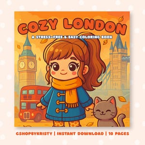 May include: A coloring book cover with the title "Cozy London" in orange letters. The illustration features a cartoon girl in a blue coat and yellow scarf, a red double-decker bus, Big Ben, and a gray cat. The text "A Stress-Free & Easy Coloring Book" is also present.