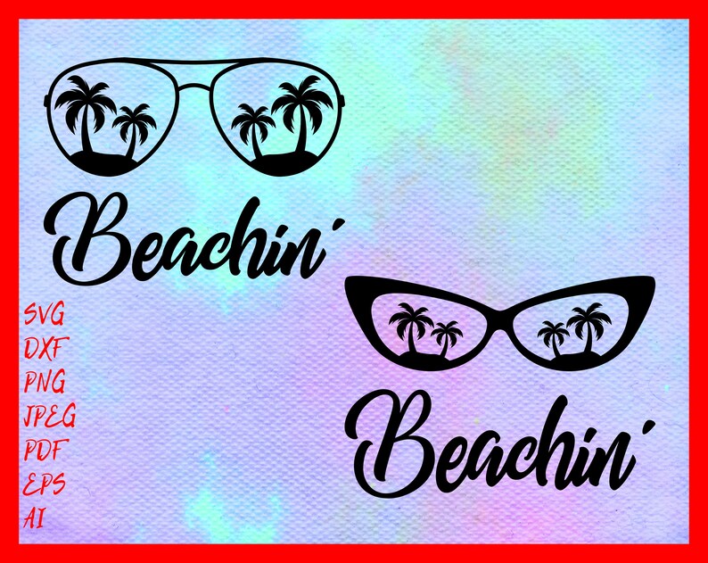 Download Beach'in Svg Summer Svg Dxf Png Sunglasses Cut File Palm ...