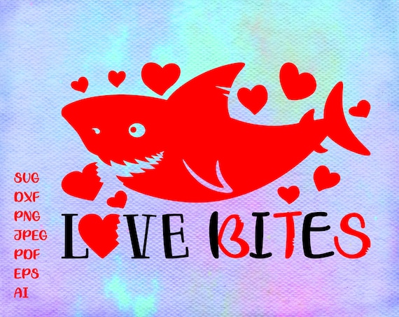 Download Love Bites Valentine Svg Shark Cutting File For Boys Etsy