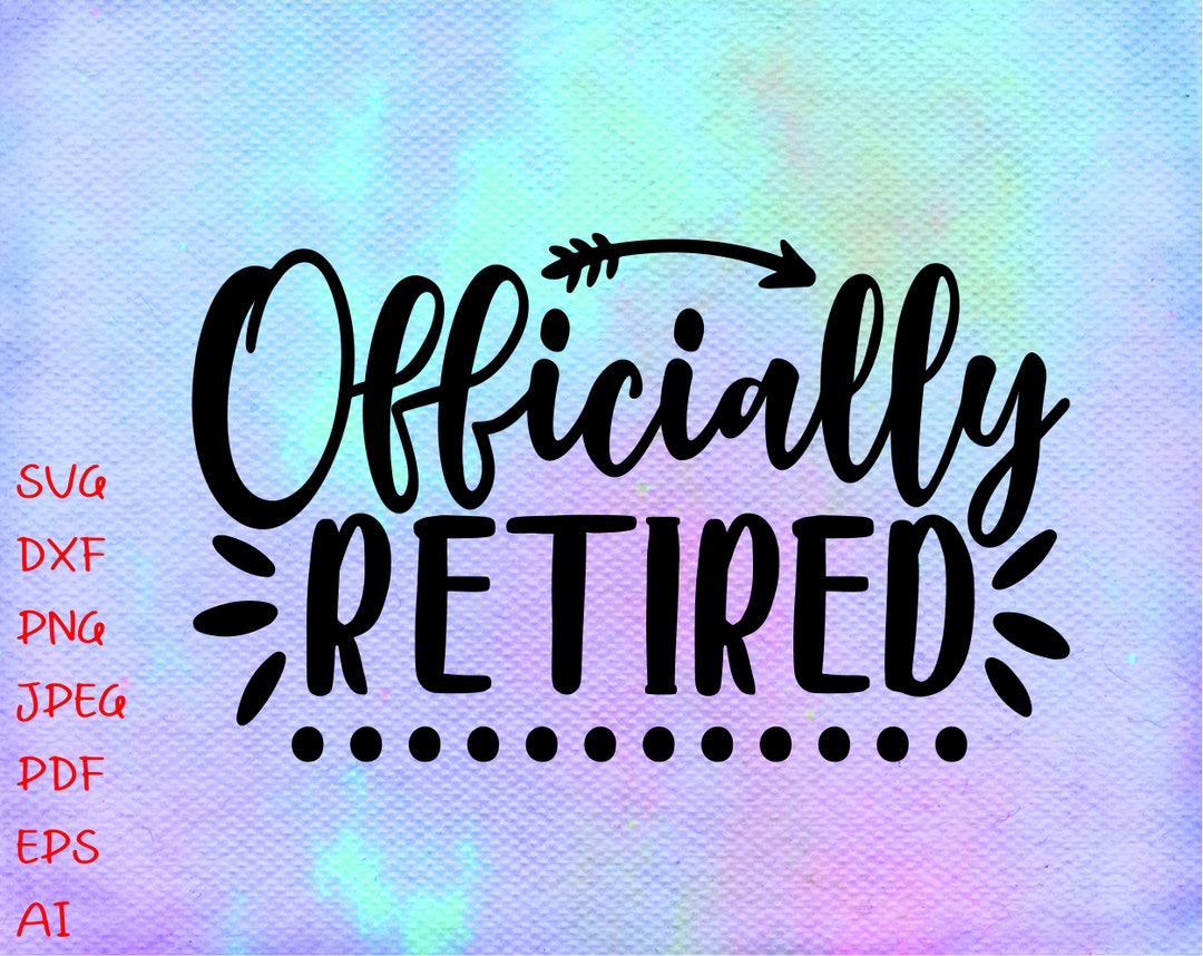 Officially Retired SVG Retirement SVG Retired Svg Funny Etsy UK Officially Retired SVG Retirement SVG Retired Svg Funny Etsy UK