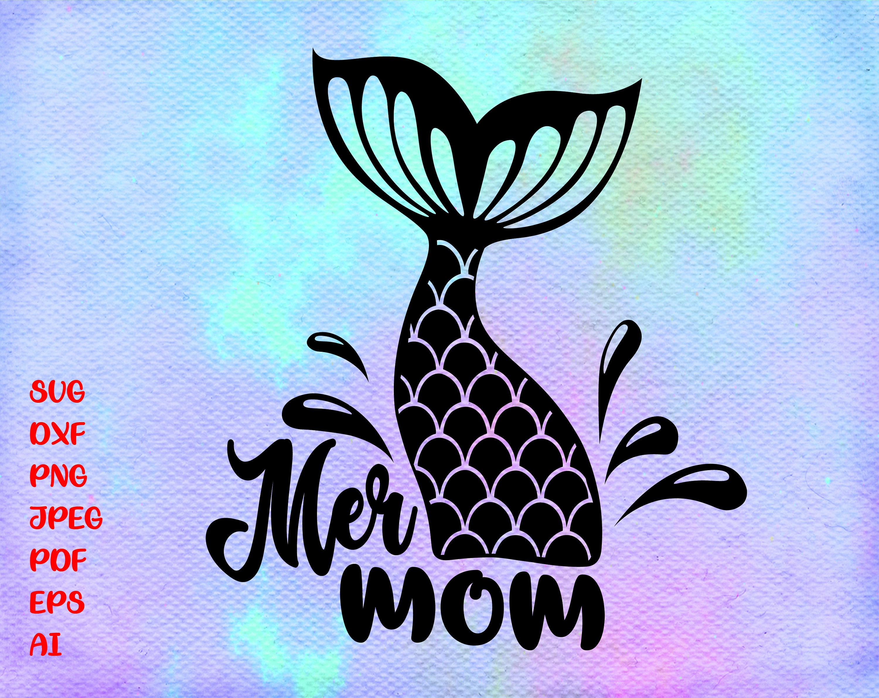 Free Free Mermaid Mom Svg 898 SVG PNG EPS DXF File