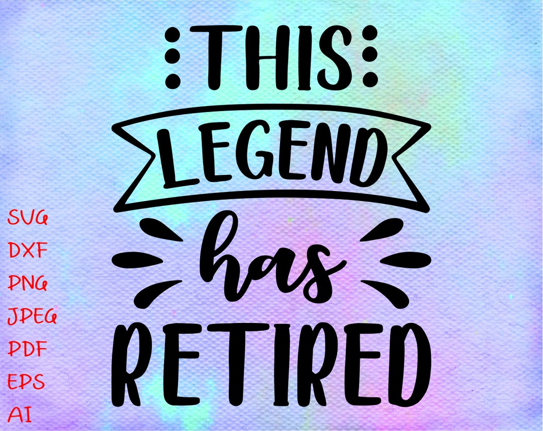 The Legend Has Retired SVG Retired SVG Grandma SVG Grandpa - Etsy