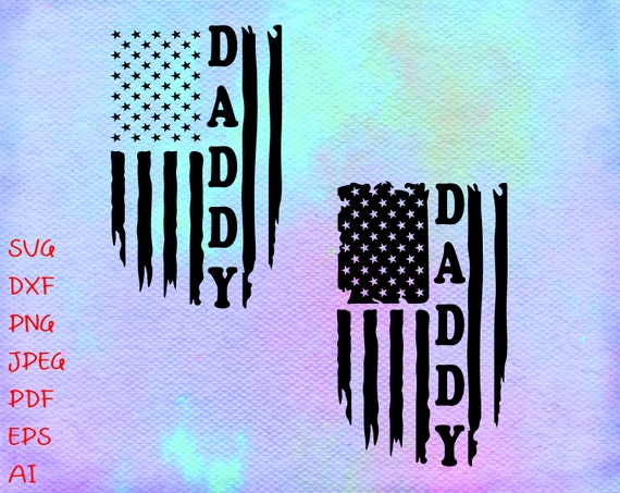 Download Daddy Distressed Flag Svg File Quote Cut File Silhouette Etsy