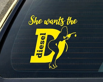 Car Decal Sticker Svg, She wants the D, She wants the D svg, Vinyl decal, Car Sayings svg, Diesel, Sexy chick svg, Women svg, Girl, eps png