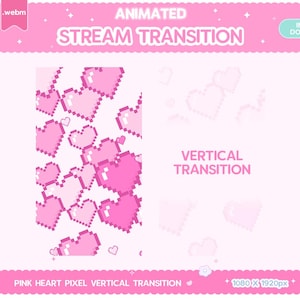 May include: An animated stream transition graphic featuring a vertical panel filled with pink pixelated hearts on a light pink background. The text reads .webm, ANIMATED STREAM TRANSITION, INSTANT DOWNLOAD, VERTICAL TRANSITION, and 1080 x 1920px.