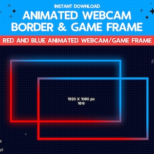 May include: Animated webcam border and game frame with red and blue glowing lines. The frame is 1920 x 1080 pixels and has a 16:9 aspect ratio.