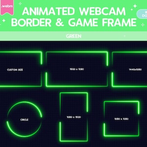 May include: Animated webcam border and game frame in green. The frames are in different sizes, including custom, 1920 x 1080, 1440 x 1080, 1080 x 1920, and 1080 x 1080. There is also a circle frame.