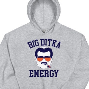 Big Ditka Energy Hoodie – Funny Mike Ditka Sweatshirt for Chicago Bears Fans & Da Coach