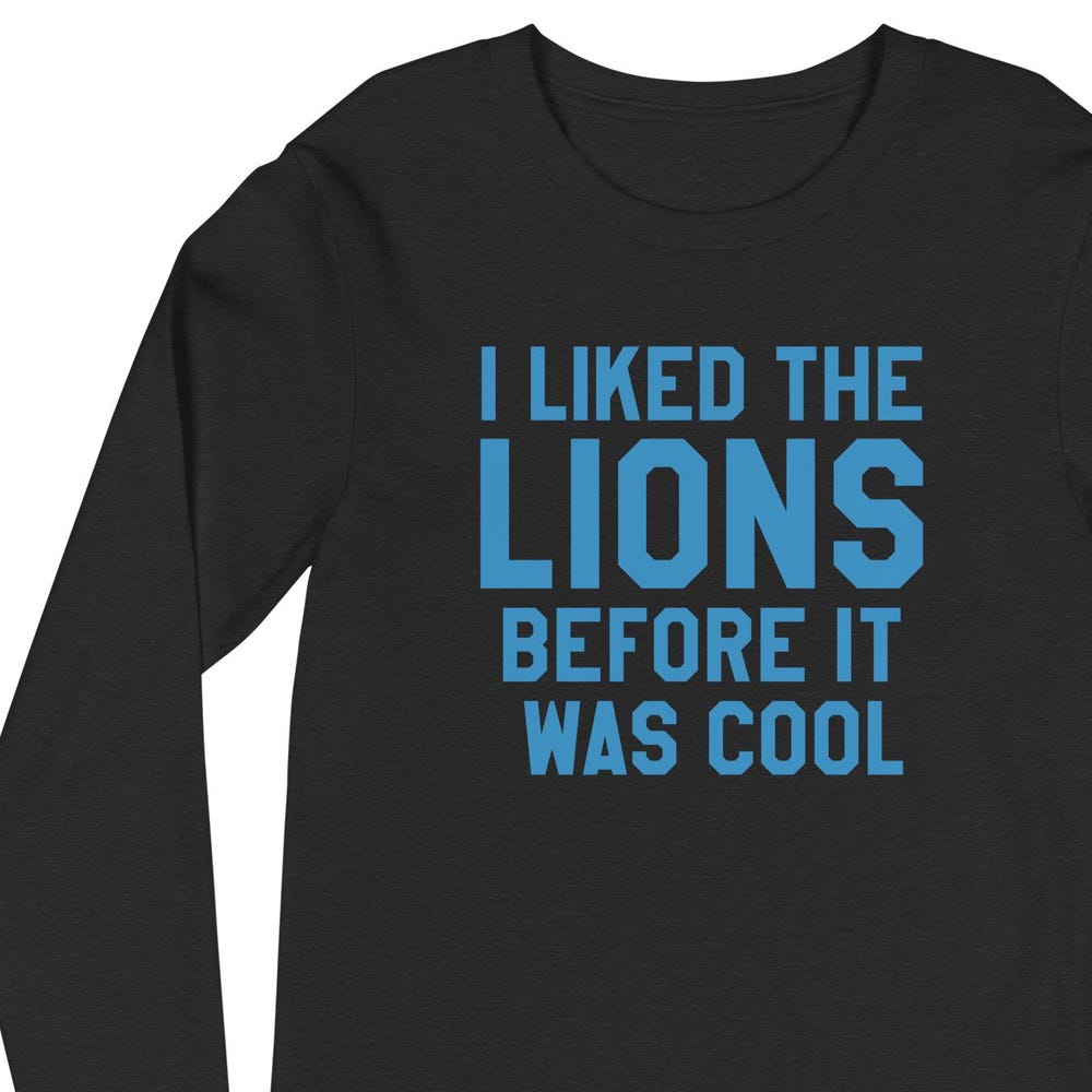 "I Liked The Lions Before It Was Cool,Detroit Lions Funny Football Shirt," Perfect For Game Day Gift - Unisex Long Sleeve Tee 4Fansport
