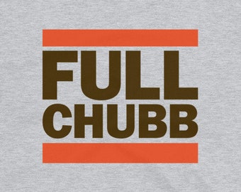 Full Chubb - Cleveland Browns Nick Chubb shirt - Funny graphic - NFL Football Brown tee - Short-Sleeve Unisex T-Shirt