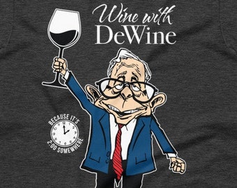 Wine with DeWine Funny tee - Because it's 2:00 Somewhere - Mike DeWine press conferences - Short-Sleeve Unisex T-Shirt