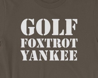 Golf Foxtrot Yankee shirt - Military code for GFY NATO phonetic alphabet - Great gift for Army Navy Air Force Marines - Short-Sleeve T-Shirt