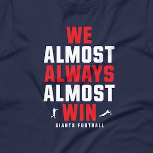 We Almost Always Almost Win™ funny shirt - New York Football Giants tee - Suffering fan - Short-Sleeve Unisex T-Shirt