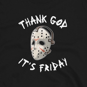 Thank God It&#39;s Friday T-Shirt: Jason Mask Horror Movie Tee
