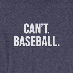 Kann nicht Baseball T-Shirt: Unisex T-Shirt