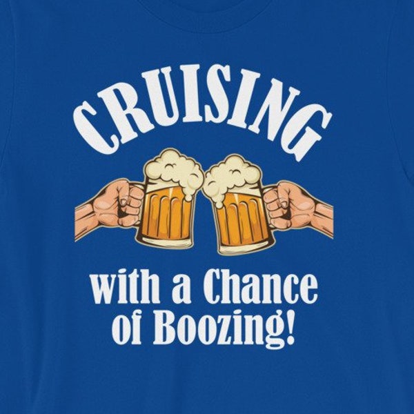 Cruising with a Chance of Boozing shirt - Funny Cruise t-shirt - Gift for drinking cruiser - Short-Sleeve Unisex T-Shirt